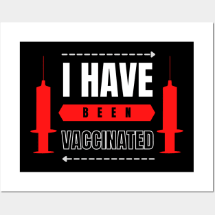 I Have Been Vaccinated Posters and Art